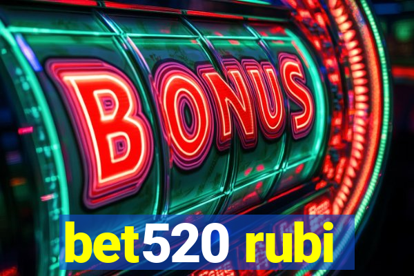 bet520 rubi